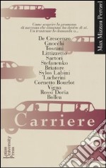 Carriere. Come scoprire la promessa di successo che ognuno ha dentro di sé. Un trentenne lo domanda a... libro