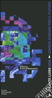Atlante Luiss 2006. Cinque scenari per il futuro libro