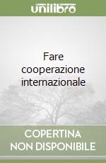 Fare cooperazione internazionale libro