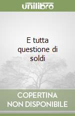 E tutta questione di soldi libro