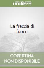 La freccia di fuoco libro