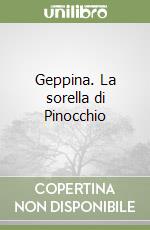 Geppina. La sorella di Pinocchio libro