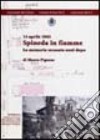 13 aprile 1945. Spineda in fiamme. La memoria sessanta anni dopo libro di Pigozzo Mauro