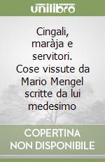 Cingali, maràja e servitori. Cose vissute da Mario Mengel scritte da lui medesimo libro