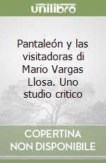 Pantaleón y las visitadoras di Mario Vargas Llosa. Uno studio critico