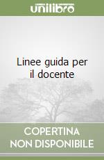 Linee guida per il docente