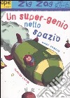 Un super-genio nello spazio libro