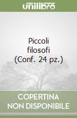 Piccoli filosofi (Conf. 24 pz.) libro