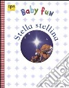 Stella stellina. Ediz. illustrata libro