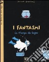 I fantasmi. La stanza da bagno libro