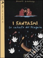 I fantasmi. Le cascate del Niagara