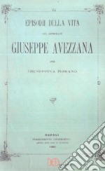 Episodi della vita del generale Giuseppe Avezzana. Ristampa Napoli 1880 libro