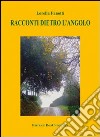 Racconti dietro l'angolo libro