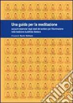 Una guida per la meditazione sui punti essenziali degli stadi del sentiero per l'illuminazione nella tradizione buddhista tibetana libro