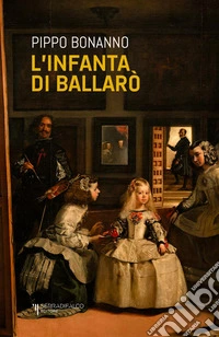 L'infanta di Ballarò. Nuova ediz.