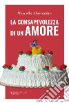 La consapevolezza di un amore libro di Alessandra Marcello