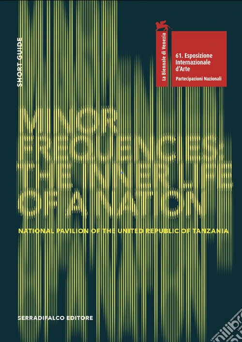 Minor Frequencies: the inner life of a nation. Short Guide. National pavilion of the United Republic of Tanzania. Ediz. italiano e inglese