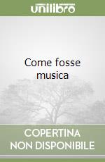 Come fosse musica libro