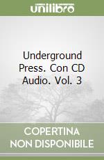 Underground Press. Con CD Audio. Vol. 3 libro