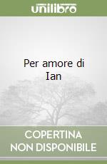 Per amore di Ian libro