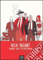 Frankie goes to Hollywood. Rich Vacant. Ediz. italiana libro