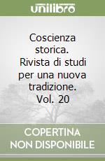 Coscienza storica. Rivista di studi per una nuova tradizione. Vol. 20 libro