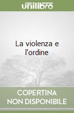 La violenza e l'ordine libro