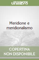 Meridione e meridionalismo libro