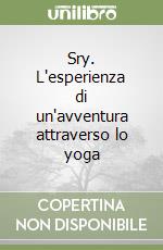 Sry. L'esperienza di un'avventura attraverso lo yoga