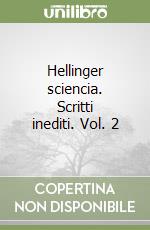 Hellinger sciencia. Scritti inediti. Vol. 2 libro