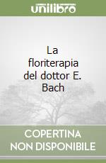 La floriterapia del dottor E. Bach libro