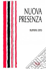 Nuova presenza. Vol. 0