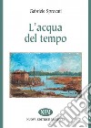 L'acqua del tempo libro di Sprocati Gabriele