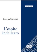 L'ospite indelicato libro