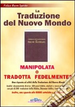 La traduzione del nuovo mondo. Manipolata o tradotta fedelmente? Con CD-ROM libro