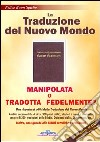 La traduzione del nuovo mondo. Manipolata o tradotta fedelmente? Con CD-ROM libro