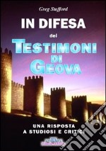 In difesa dei testimoni di Geova. Una risposta a studiosi e critici libro