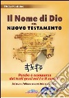 Il nome di Dio nel Nuovo Testamento. Perché è scomparso dai testi greci nel I e II secolo? libro