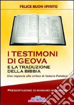 I testimoni di Geova e la tradizione della Bibbia. Una risposta alla critica di Valerio Polidori libro