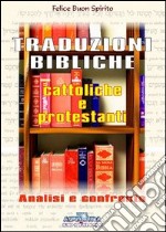 Traduzioni biblice cattoliche e protestanti. Analisi e confronto libro