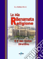 La mia benamata religione e il suo corpo direttivo libro