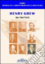 Henry Grew. Sei sermoni. Uno dei componenti del grano della parabola del grano e delle zizzanie che spande luce dal 1781-1862