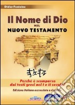 Il nome di Dio nel Nuovo Testamento. Perché è scomparso dai testi greci nel I e II secolo? Con 2 DVD