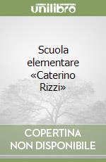 Scuola elementare «Caterino Rizzi»