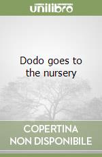 Dodo goes to the nursery libro