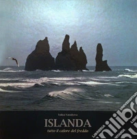 Islanda. Tutto il calore del freddo. Ediz. italiana e inglese libro