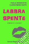 Labbra spente. Romanzo in 15 giornate libro