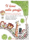 Il leone sulla giraffa. Fiabe favolose per creature avventurose libro