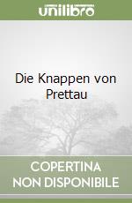 Die Knappen von Prettau libro