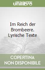 Im Reich der Brombeere. Lyrische Texte libro